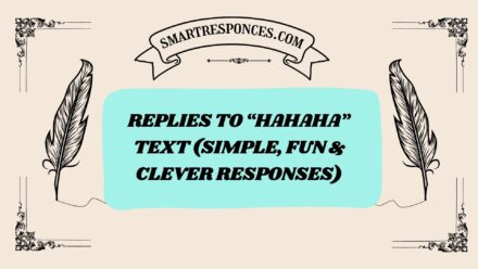 200+ Replies to “Hahaha” Text (Simple, Fun & Clever Responses)