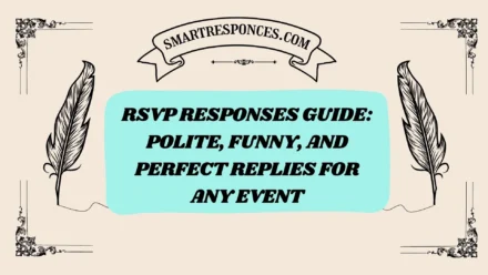200+ RSVP Responses Guide: Polite, Funny, and Perfect Replies for Any Event