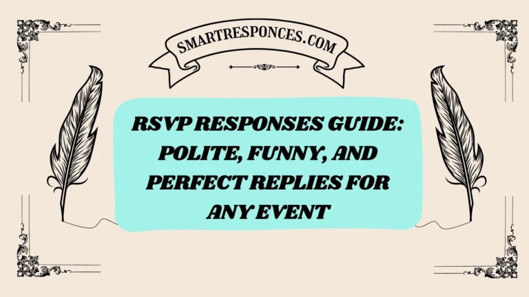 200+ RSVP Responses Guide: Polite, Funny, and Perfect Replies for Any Event