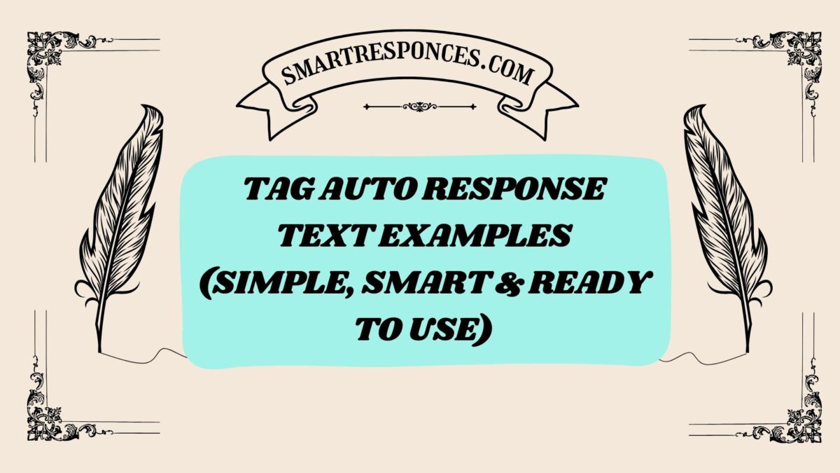 200+ Tag Auto Response Text Examples (Simple, Smart & Ready to Use)
