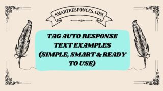 200+ Tag Auto Response Text Examples (Simple, Smart & Ready to Use)
