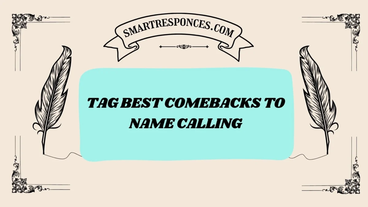 200+ Tag Best Comebacks to Name Calling