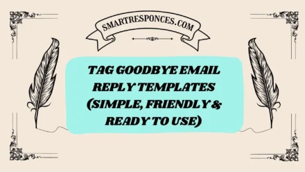 200+ Tag Goodbye Email Reply Templates (Simple, Friendly & Ready to Use)