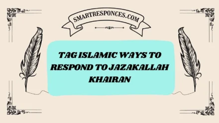 200+ Tag Islamic Ways to Respond to JazakAllah Khairan