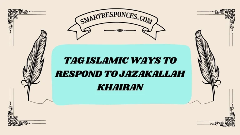 200+ Tag Islamic Ways to Respond to JazakAllah Khairan