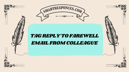200+ Tag Reply to Farewell Email From Colleague