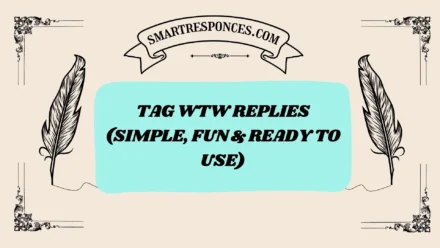 200+ Tag WTW Replies (Simple, Fun & Ready to Use)