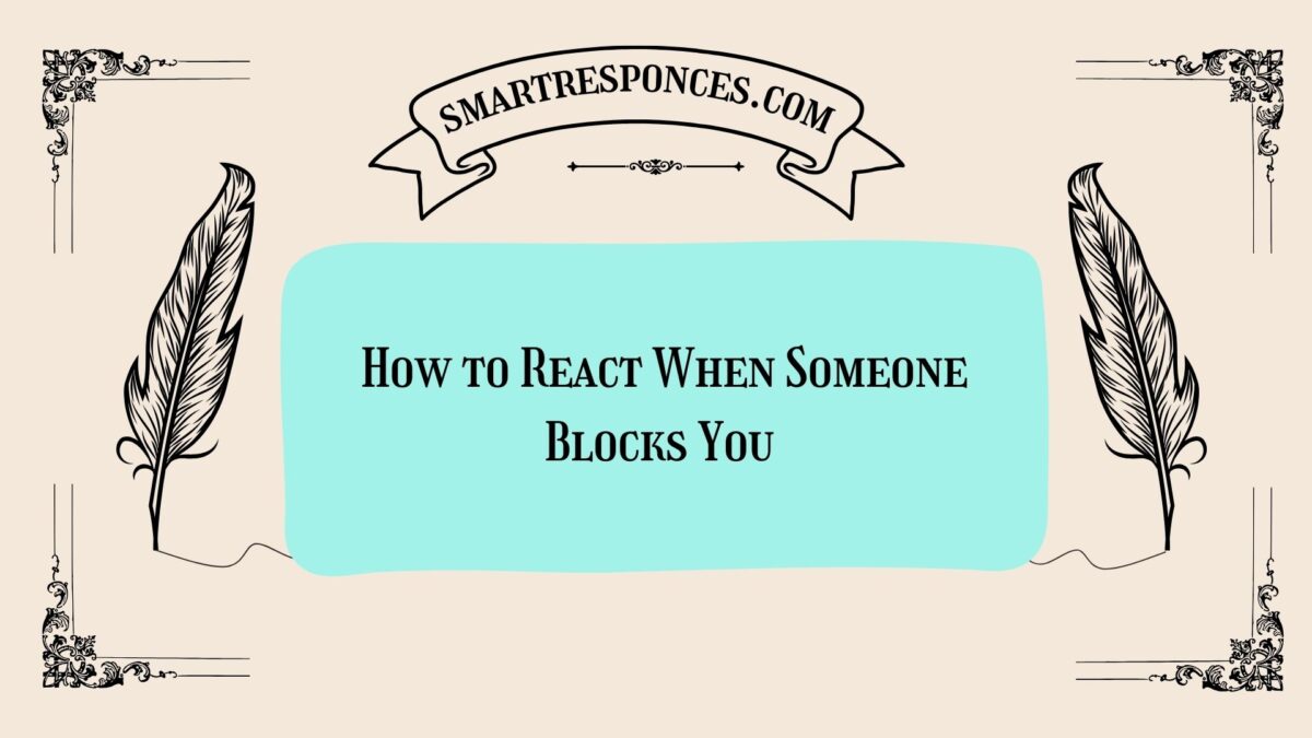200+ How to React When Someone Blocks You