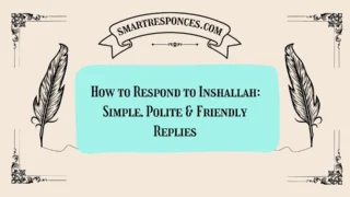 200+ How to Respond to Inshallah: Simple, Polite & Friendly Replies