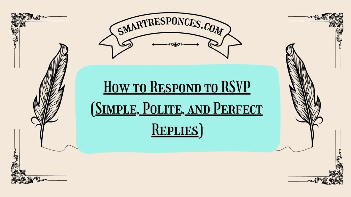 200+ How to Respond to RSVP (Simple, Polite, and Perfect Replies)
