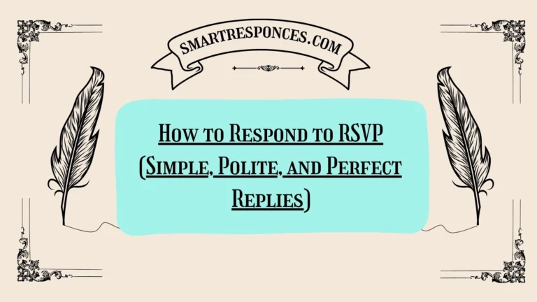 200+ How to Respond to RSVP (Simple, Polite, and Perfect Replies)