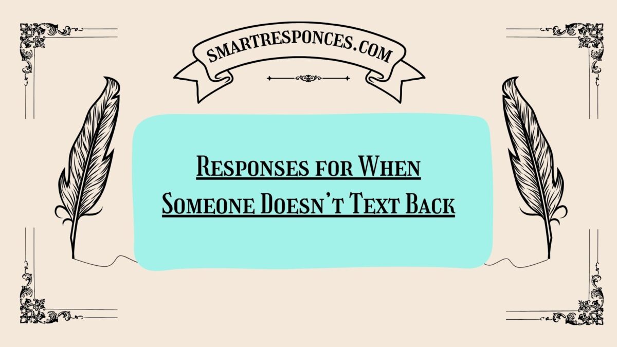 200+ Responses for When Someone Doesn’t Text Back