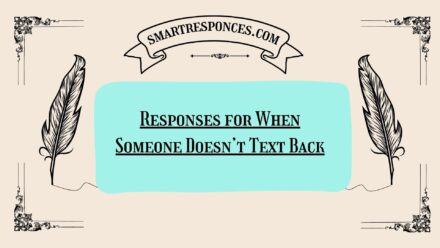 200+ Responses for When Someone Doesn’t Text Back