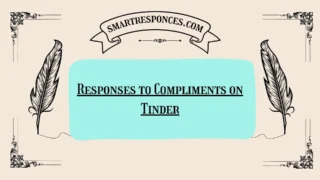 200+ Responses to Compliments on Tinder