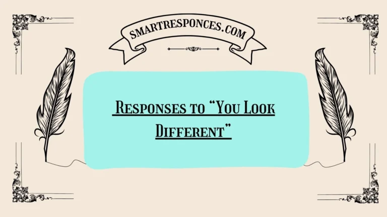 200+ Responses to “You Look Different”