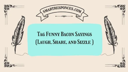 200+ Tag Funny Bacon Sayings (Laugh, Share, and Sizzle π₯)