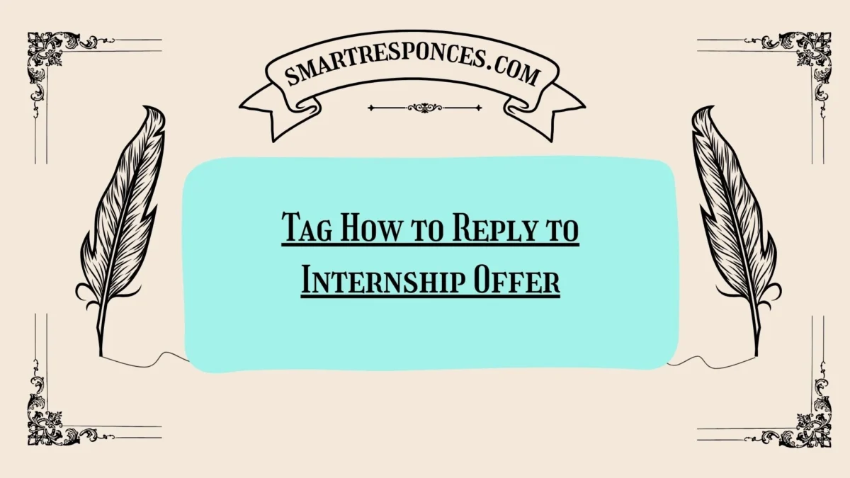 200+ Tag How to Reply to Internship Offer