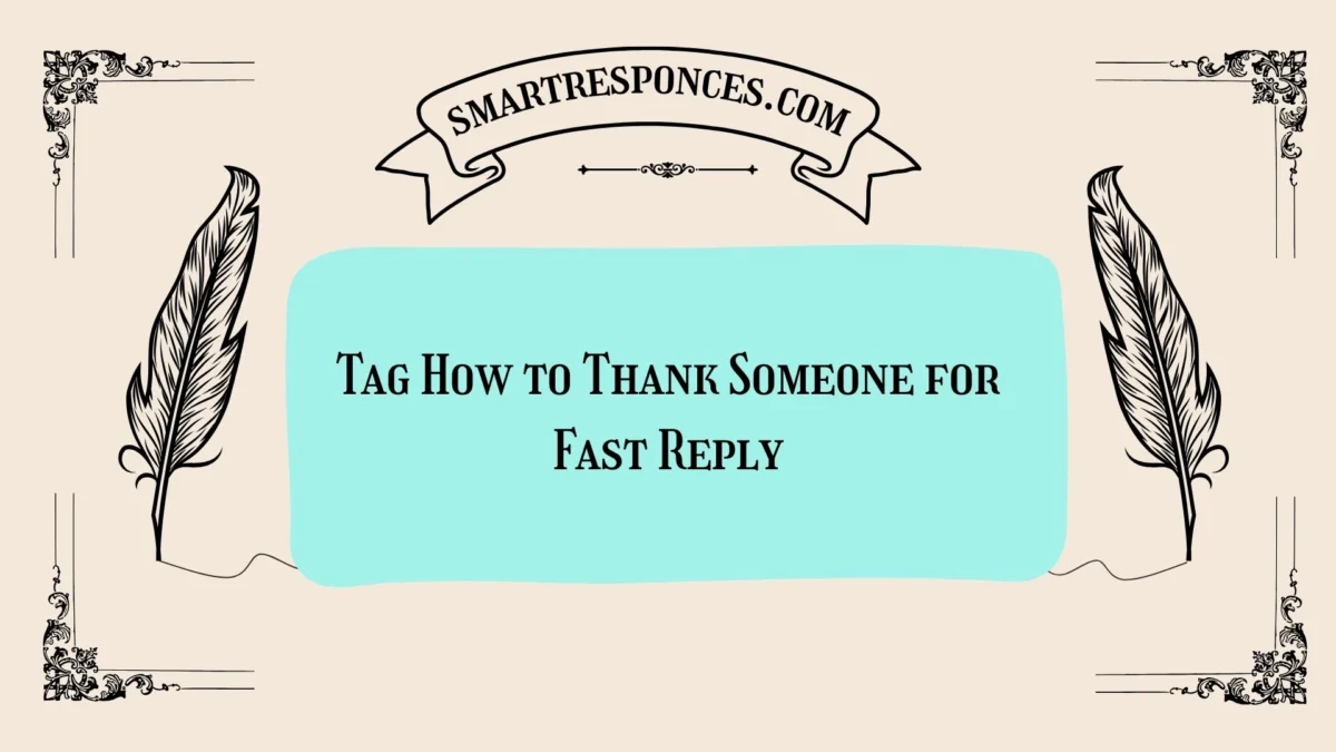 200+ Tag How to Thank Someone for Fast Reply