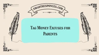 200+ Tag Money Excuses for Parents