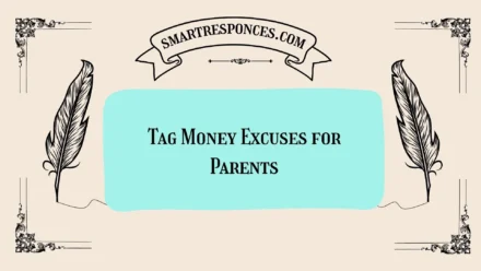 200+ Tag Money Excuses for Parents