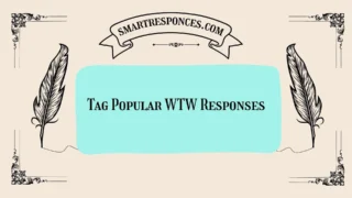 200+ Tag Popular WTW Responses