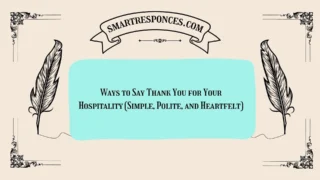 200+ Ways to Say Thank You for Your Hospitality (Simple, Polite, and Heartfelt)