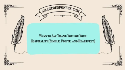 200+ Ways to Say Thank You for Your Hospitality (Simple, Polite, and Heartfelt)