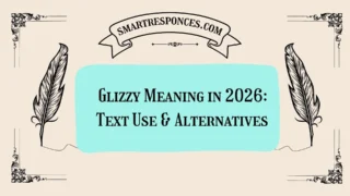Glizzy Meaning in 2026: Text Use & Alternatives