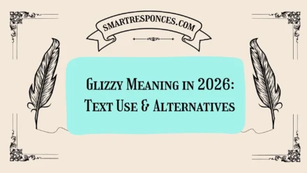 Glizzy Meaning in 2026: Text Use & Alternatives