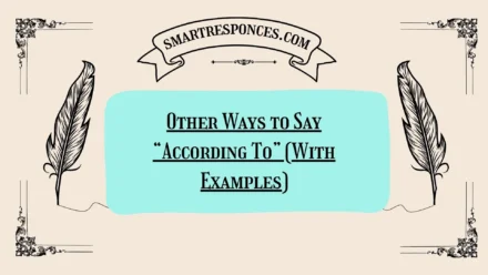 200+ Other Ways to Say “According To” (With Examples) in 2026