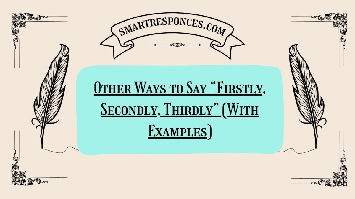 200+ Other Ways to Say “Firstly, Secondly, Thirdly” (With Examples)