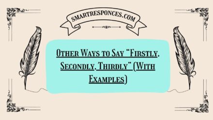 200+ Other Ways to Say “Firstly, Secondly, Thirdly” (With Examples)