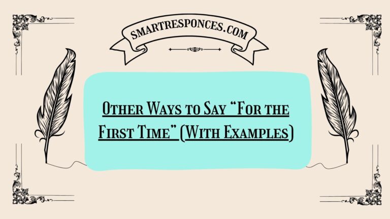 200+ Other Ways to Say “For the First Time” (With Examples)