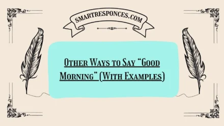 20 Other Ways to Say “Good Morning” (With Examples)