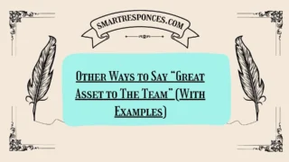 20 Other Ways to Say “Great Asset to The Team” (With Examples)