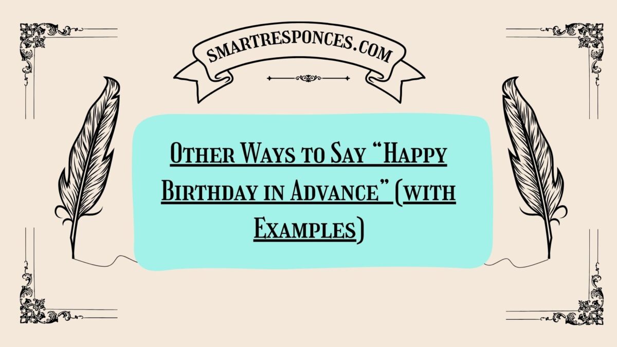 200+ Other Ways to Say “Happy Birthday in Advance” (with Examples)
