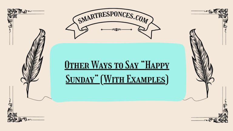Other Ways to Say “Happy Sunday” (With Examples)