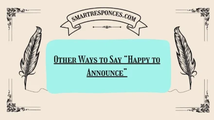 200+ Other Ways to Say “Happy to Announce”