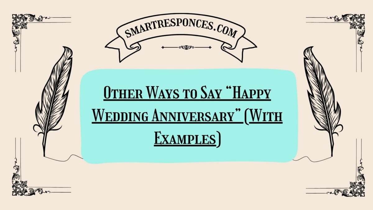 200+ Other Ways to Say “Happy Wedding Anniversary” (With Examples)