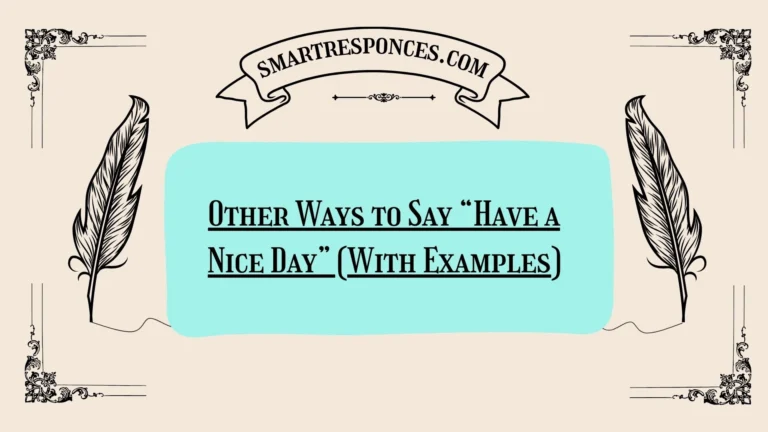 20 Other Ways to Say “Have a Nice Day” (With Examples)