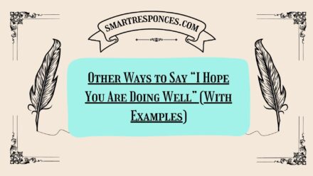 200+ Other Ways to Say “I Hope You Are Doing Well” (With Examples)