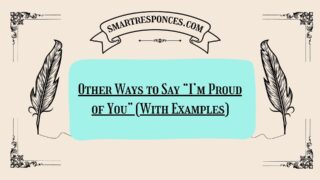20 Other Ways to Say “I’m Proud of You” (With Examples)