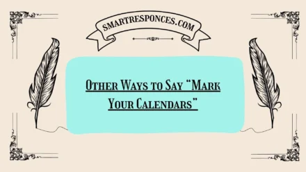 200+ Other Ways to Say “Mark Your Calendars”
