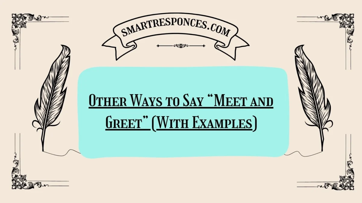 200+ Other Ways to Say “Meet and Greet” (With Examples)