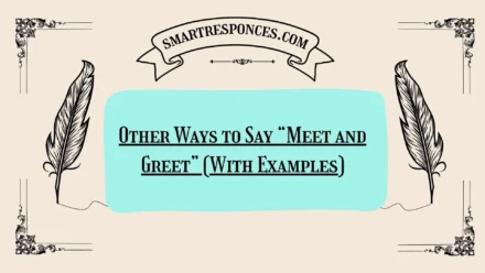 200+ Other Ways to Say “Meet and Greet” (With Examples)