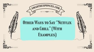 20 Other Ways to Say “Netflix and Chill” (With Examples)