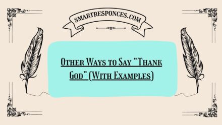 200+ Other Ways to Say “Thank God” (With Examples)