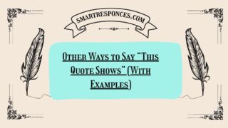 200+ Other Ways to Say “This Quote Shows” (With Examples)