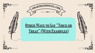 200+ Other Ways to Say “Trick or Treat” (With Examples)