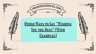 20 Other Ways to Say “Wishing You the Best” (With Examples)